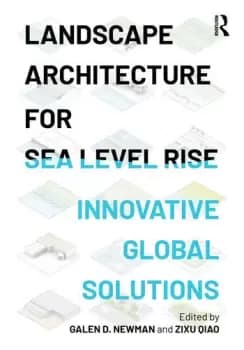 Landscape Architecture for Sea Level Rise Innovative Global Solutions