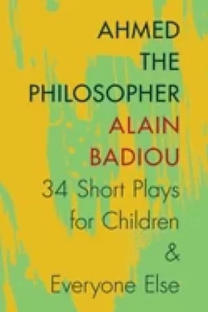 ahmed the philosopher thirty four short plays for children and everyone els