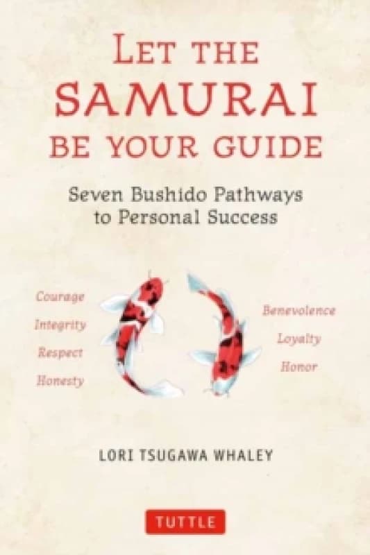 Let the Samurai Be Your Guide. Hardback. By Lori Tsugawa Whaley Books