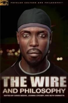 The Wire and Philosophy by David Bzdak Book