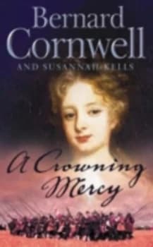 A Crowning Mercy by Bernard Cornwell and Susannah Kells Paperback