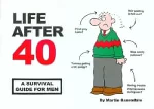 Life After 40 - Martin Baxendale - Paperback - Used