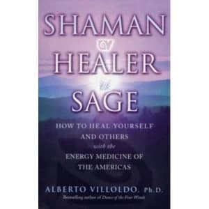 Shaman, Healer, Sage by Alberto Villoldo (Paperback, 2001)