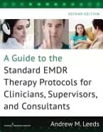 guide to the standard emdr therapy protocols for clinicians supervisors and