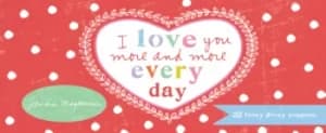 i love you more and more every day 22 lovey dovey coupons
