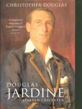 Douglas Jardine by Christopher Douglas Hardback