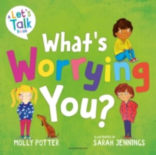 What's Worrying You? A Lets Talk picture book to help small children overcome big worries Paperback / softback