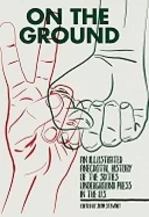 on the ground an illustrated anecdotal history of the sixties underground p