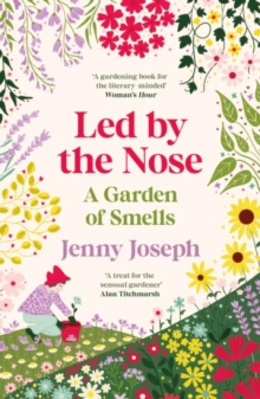 Led By The Nose : A Garden of Smells Paperback / softback