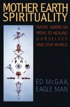 Mother Earth Spirituality by Ed Mcgaa Paperback