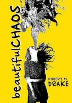 Beautiful Chaos by Robert M Drake Paperback