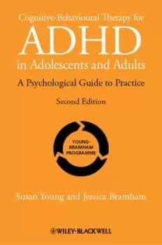 Cognitive-behavioural therapy for ADHD in adolescents and adults by Susan Young
