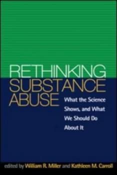 Rethinking Substance Abuse by William R. Miller Hardback