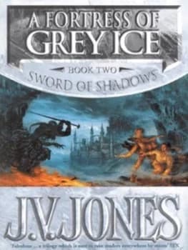 A Fortress of Grey Ice by J. V. Jones Hardback