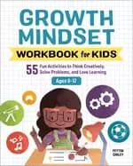 growth mindset workbook for kids 55 fun activities to think creatively solv