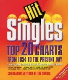 Hit Singles : Top 20 Charts from 1954 to the Present Day