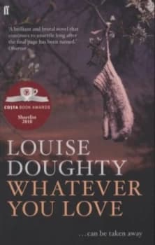 Whatever You Love by Louise Doughty Paperback