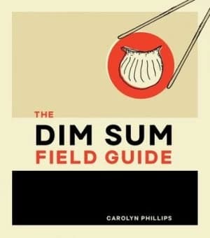 The dim sum field guide by Carolyn J Phillips