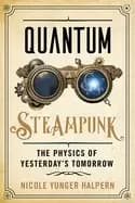 quantum steampunk the physics of yesterdays tomorrow