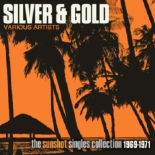 Silver & Gold: The Sunshot Records Collection 1969-1971 CD / Album