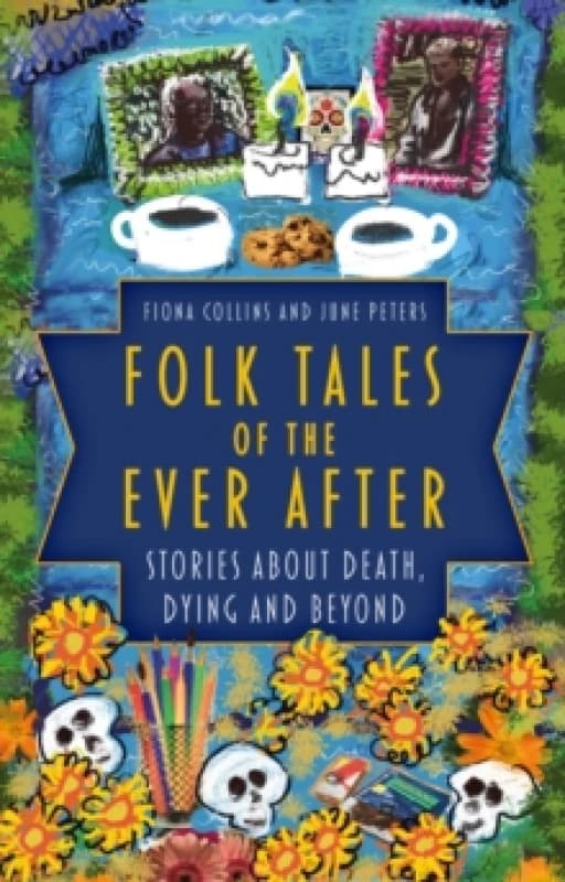 Folk Tales of the Ever After. Hardback. By Fiona Collins, June Peters Books