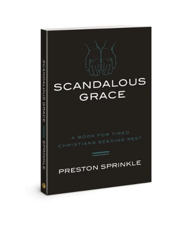 Scandalous Grace. Paperback. By Preston Sprinkle Books