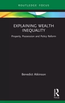 Explaining Wealth InequalityProperty Possession and Policy Reform