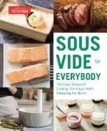 sous vide for everybody the easy foolproof cooking technique thats sweepin