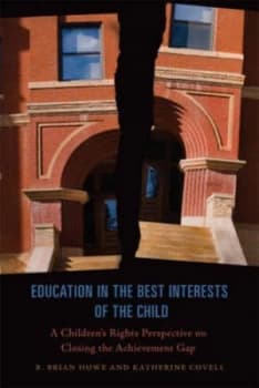 Education in the Best Interests of the Child by R. Brian Howe Paperback