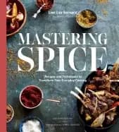 mastering spice recipes and techniques to transform your everyday cooking