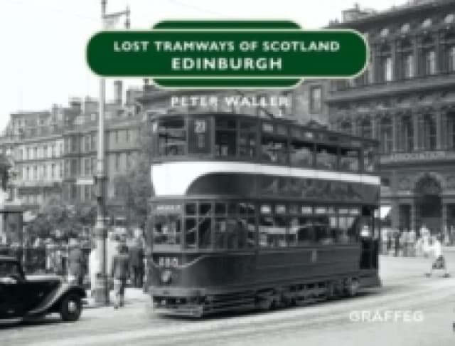 Lost Tramways of Scotland: Edinburgh Hardback