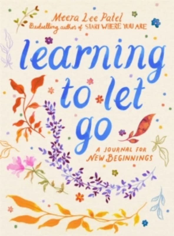 Learning to Let Go : A Journal for New Beginnings Paperback / softback