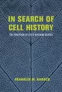 in search of cell history the evolution of lifes building blocks