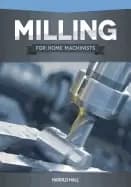 milling for home machinists project based course builds skills with 8 proje
