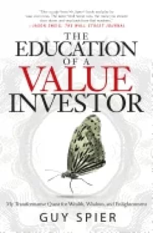 education of a value investor my transformative quest for wealth wisdom an