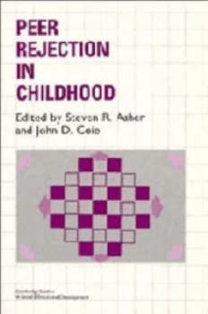 Peer Rejection in Childhood by Steven R. Asher Paperback