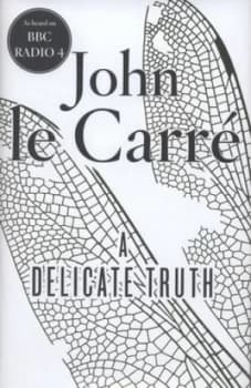 A Delicate Truth by John Le Carr Hardback