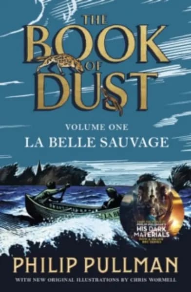 La Belle Sauvage: The Book of Dust Volume One : From the world of Philip Pullman's His Dark Materials - now a major BBC series Paperback / softback