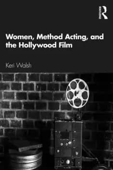 Women Method Acting and the Hollywood Film