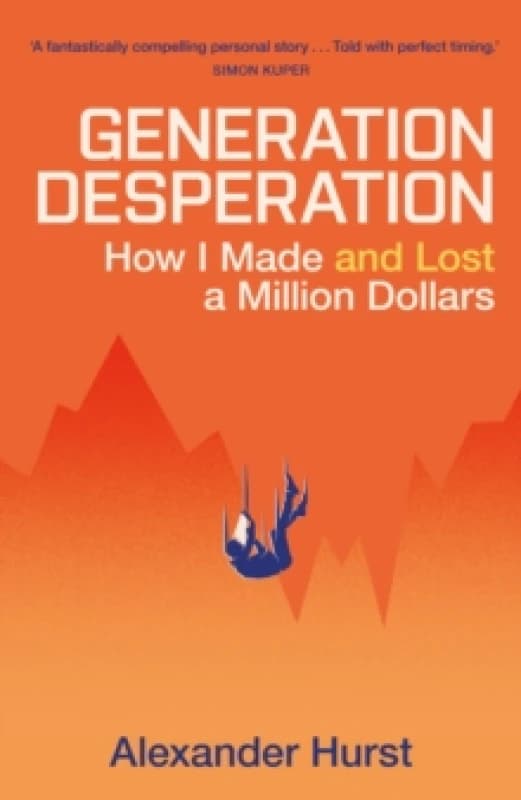 Generation Desperation : The must-read memoir of trading your way to a million dollars via Robinhood and WallStreetBets Hardback