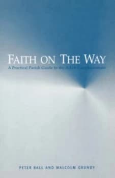 Faith on the Way by Peter Ball and Malcolm Grundy Paperback