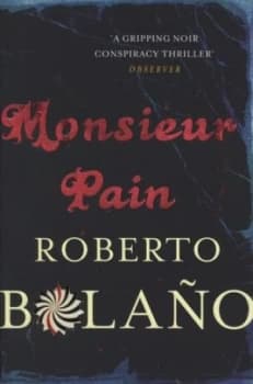 Monsieur Pain by Roberto Bolao Book