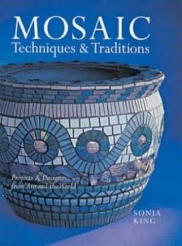 Mosaic Techniques and Traditions by Sonia King Paperback
