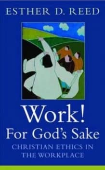Work for Gods Sake by Esther D. Reed Paperback