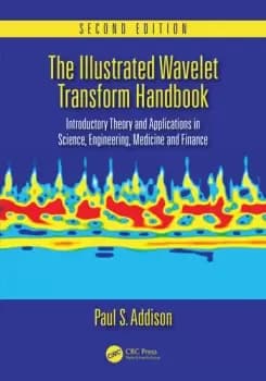 The Illustrated Wavelet Transform HandbookIntroductory Theory and Applications in Science Engineering Medicine and Finance Second Edition