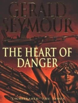 The Heart of Danger by Gerald Seymour Paperback
