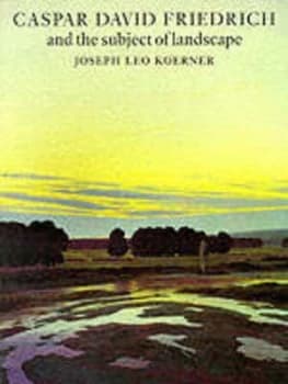 Caspar David Friedrich and the Subject of Landscape by Joseph Leo Paperback