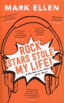 Rock Stars Stole My Life by Mark Ellen Paperback