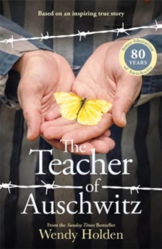 The Teacher of Auschwitz : Based on the inspiring true story of Fredy Hirsch Hardback