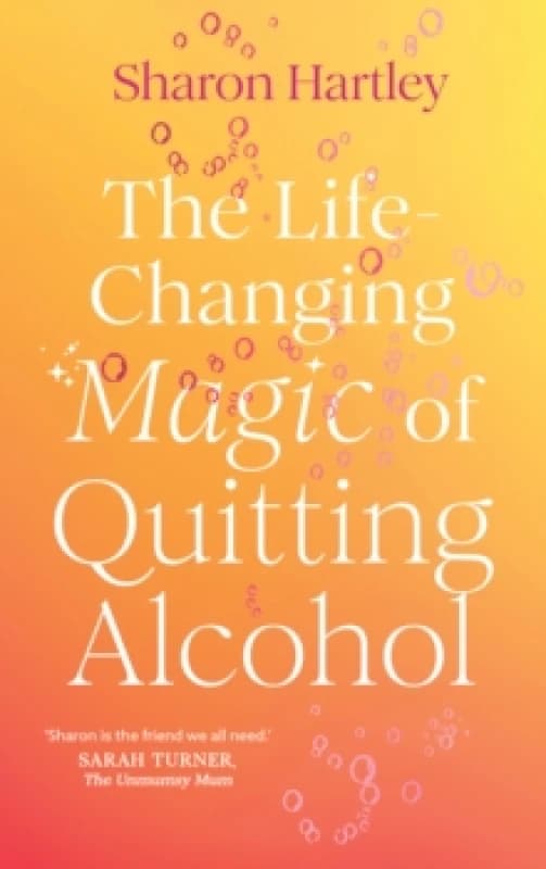 The Life-Changing Magic of Quitting Alcohol Paperback / softback